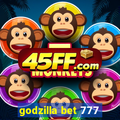 godzilla bet 777